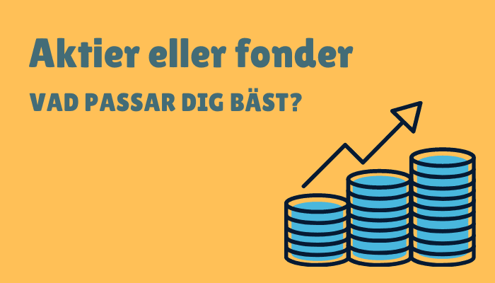 Aktier eller fonder Aktier eller fonder