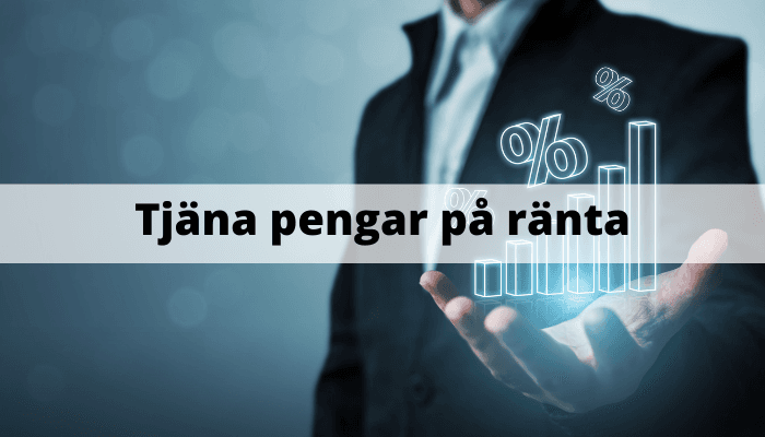 Tjäna pengar på ränta - ränteplaceringar Tjäna pengar på ränta - ränteplaceringar